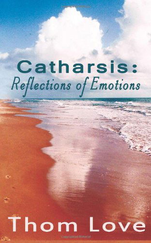 Cover for Thom Love · Catharsis:: Reflections of Emotions (Paperback Book) (2014)