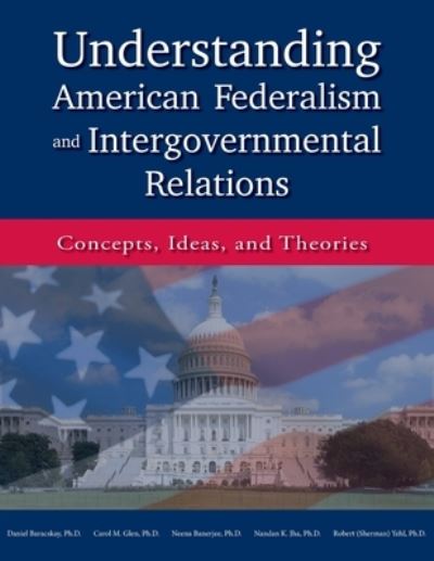 Cover for Daniel Barasckay · Understanding American Federalism and Intergovernmental Relations (Book) (2023)