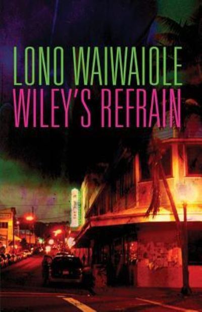 Cover for Lono Waiwaiole · Wiley's Refrain (Paperback Book) (2017)