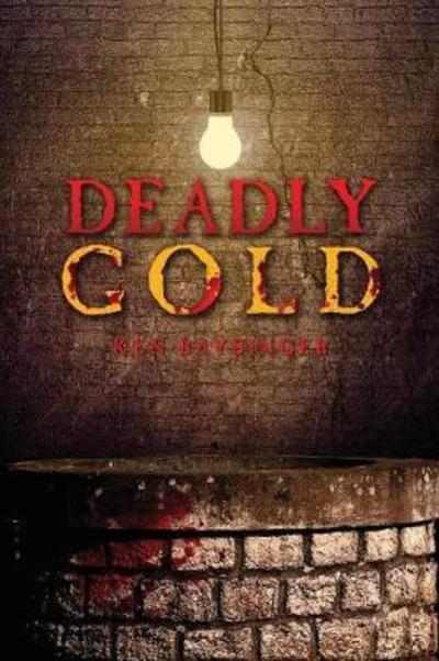 Cover for Ken Baysinger · Deadly Gold (Paperback Book) (2017)