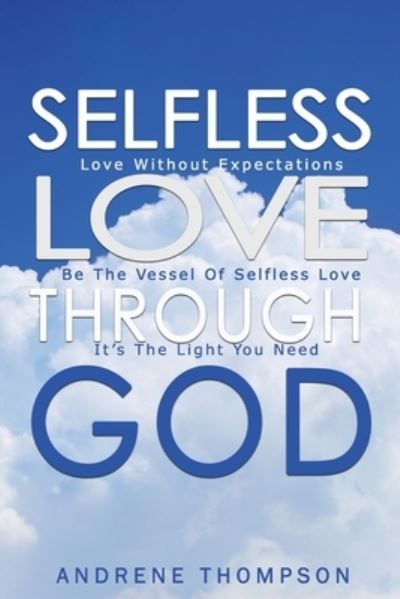 Cover for Andrene Thompson · Selfless Love Through God (Paperback Book) (2020)