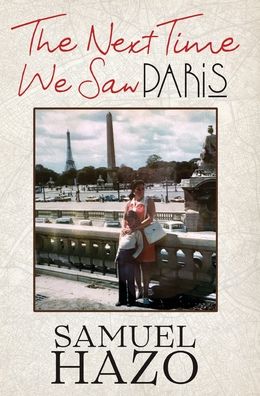 Cover for Samuel Hazo · The Next Time We Saw Paris (Hardcover Book) (2020)