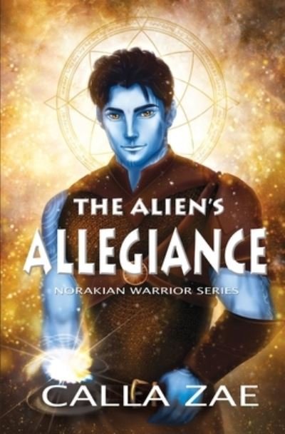 Cover for Calla Zae · The Alien's Allegiance (Pocketbok) (2020)