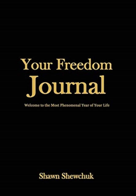 Cover for Shawn Shewchuk · Your Freedom Journal (Hardcover Book) (2020)