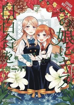 Cover for Canno · Kiss and White Lily for My Dearest Girl, Vol. 7 (Pocketbok) (2018)