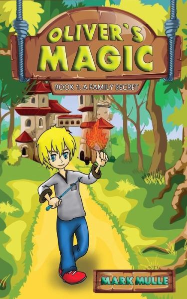 Cover for Mark Mulle · Oliver's Magic (Book 1) (Paperback Book) (2017)