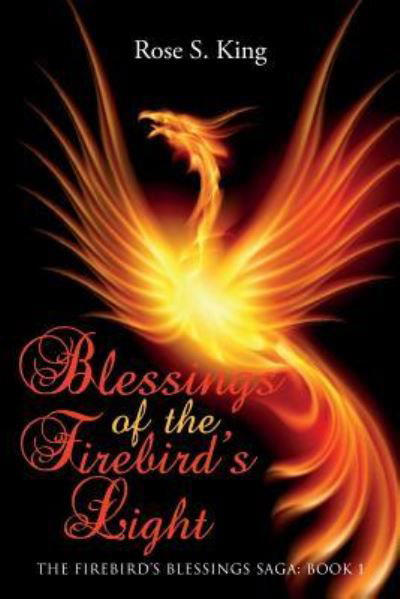 Cover for Rose S King · Blessings of the Firebird's Light (Paperback Book) (2017)