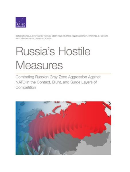 Cover for Ben Connable · Russia's Hostile Measures: Combating Russian Gray Zone Aggression Against NATO in the Contact, Blunt, and Surge Layers of Competition (Pocketbok) (2020)