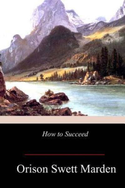 Cover for Orison Swett Marden · How to Succeed (Paperback Book) (2017)