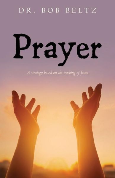 Cover for Bob Beltz · Prayer (Paperback Book) (2018)