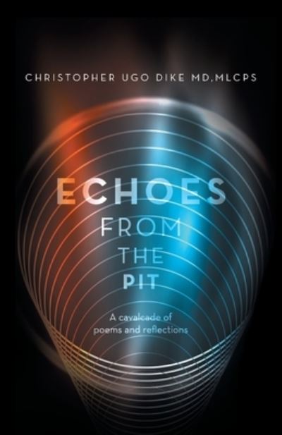 Cover for Christopher Ugo Dike  MLCPS · Echoes from the Pit (Book) (2022)