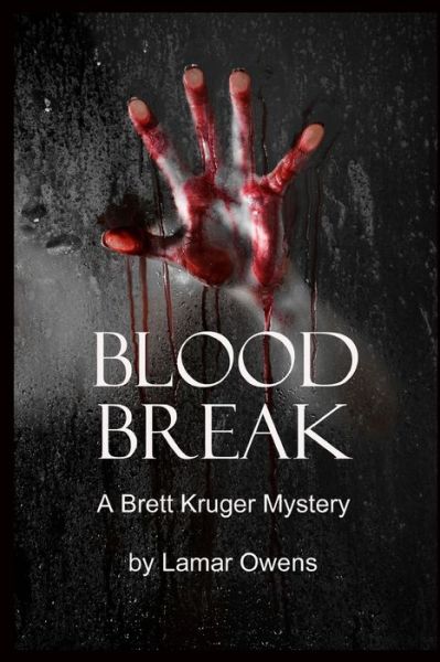 Blood Break - Lamar Owens - Kirjat - Independently Published - 9781983028991 - tiistai 29. toukokuuta 2018