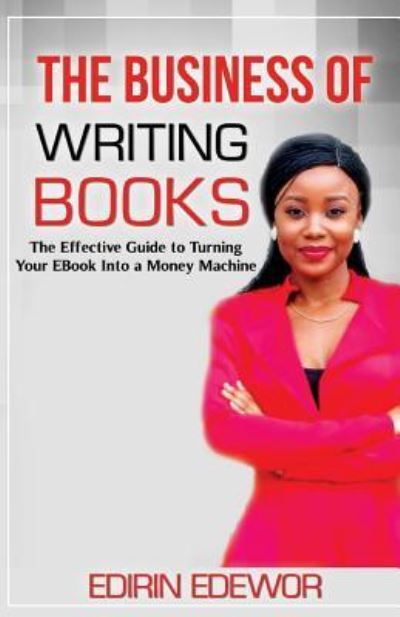 Cover for Edirin Edewor · The Business of Writing Books (Paperback Book) (2018)