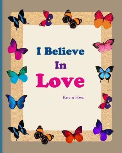 Cover for Kevin Hwu · I Believe In Love (Paperback Book) (2018)