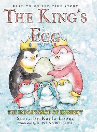 Cover for Kayla Lopez · The King's Egg (Hardcover Book) (2018)