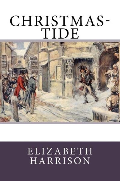 Cover for Elizabeth Harrison · Christmas-Tide (Pocketbok) (2018)