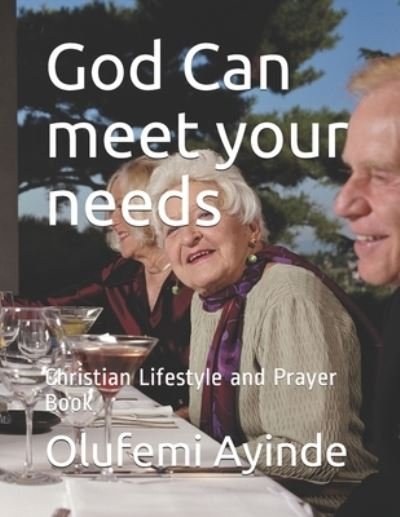 Cover for Olufemi Ayinde · God Can meet your needs (Paperback Book) (2018)