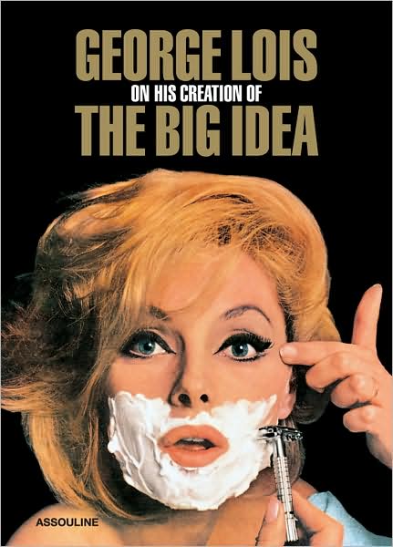 Cover for George Lois · George Lois: the Big Idea - Classics (Hardcover Book) (2008)