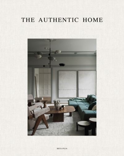 Cover for Wim Pauwels · The Authentic Home (Hardcover Book) (2021)