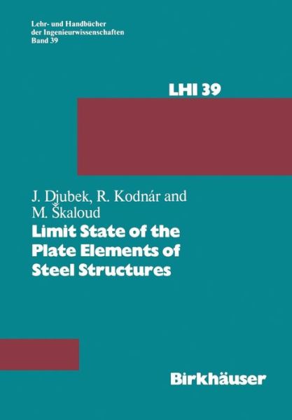 Cover for J. Djubek · Limit State of the Plate Elements of Steel Structures - Lehr- und Handbucher der Ingenieurwissenschaften (Paperback Book) [Softcover reprint of the original 1st ed. 1983 edition] (2012)