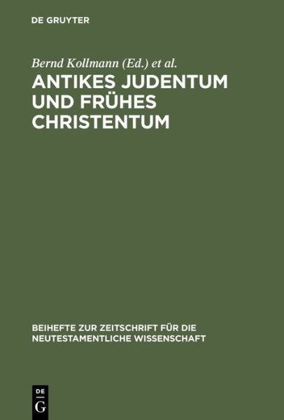 Antikes Judentum u.Frühes Christentum - Bernd Kollmann - Books - Walter de Gruyter - 9783110161991 - December 16, 1998