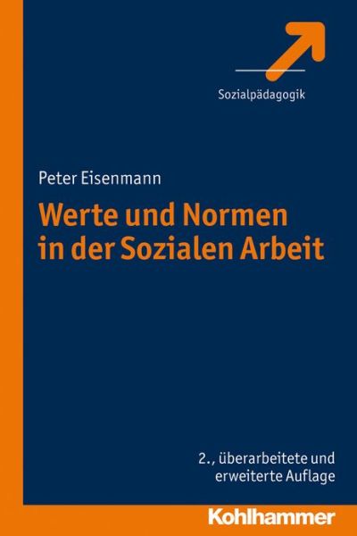 Cover for Peter Eisenmann · Werte Und Normen in Der Sozialen Arbeit (Paperback Book) [German, 2., Überarbeitete Und Erweiterte Auflage. edition] (2012)