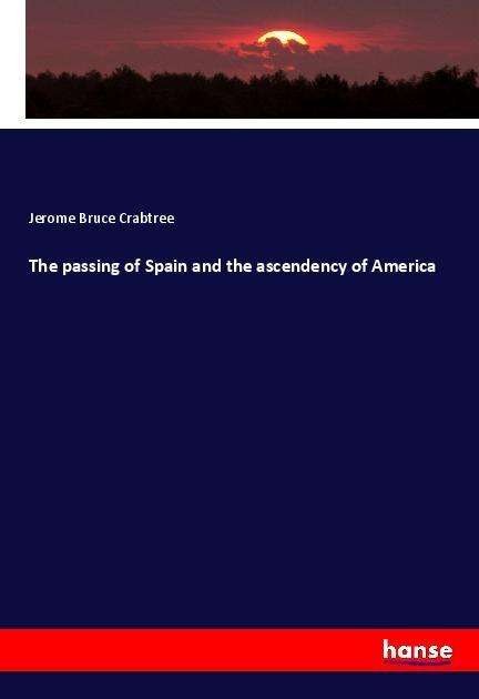 Cover for Crabtree · The passing of Spain and the a (Book)