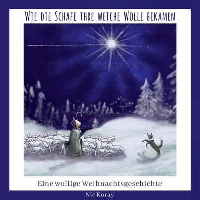 Cover for Nic Koray · Wie die Schafe ihre weiche Wolle bekamen (Paperback Book) (2021)