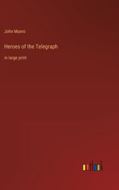 Cover for Munro John Munro · Heroes of the Telegraph: in large print (Hardcover bog) (2022)