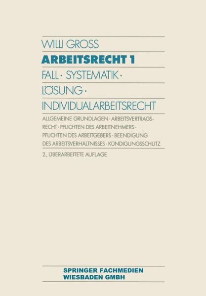 Cover for Willi Gross · Arbeitsrecht 1: Fall - Systematik - Loesung - Individualarbeitsrecht (Paperback Book) [2nd 2.Aufl. 1992 edition] (1992)
