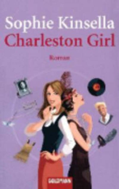 Charleston Girl - Sophie Kinsella - Bøker - Verlagsgruppe Random House GmbH - 9783442473991 - 22. februar 2011