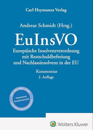 Cover for Andreas Schmidt · EuInsVO - Kommentar: Europäische Insolvenzverordnung mit Restschuldbefreiung und Nachlassinsolvenz in der EU (Book) (2023)