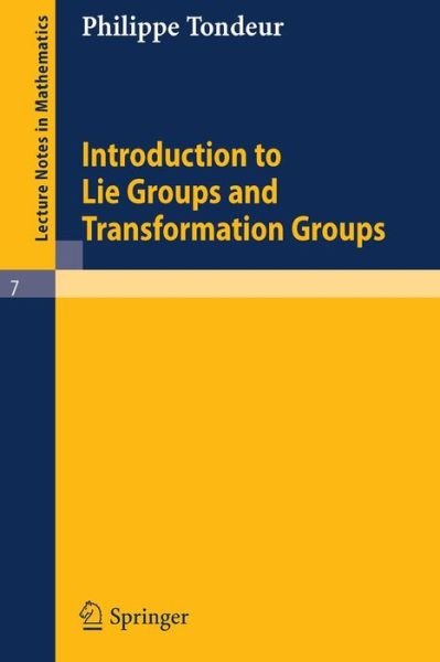 Cover for Philippe Tondeur · Introduction to Lie Groups and Transformation Groups - Lecture Notes in Mathematics (Paperback Book) [2nd ed. 1965 edition] (1969)