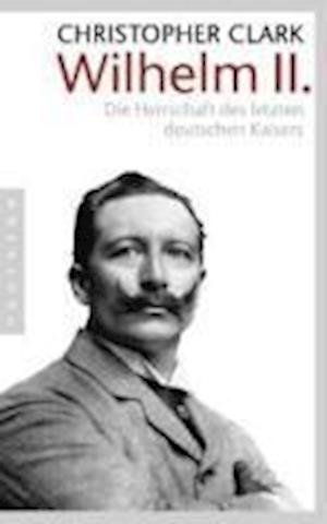 Cover for C. Clark · Wilhelm II. (Book)