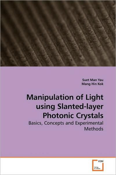 Cover for Suet Man Yau · Manipulation of Light Using Slanted-layer Photonic Crystals: Basics, Concepts and Experimental Methods (Pocketbok) (2009)