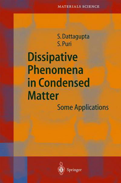 Cover for Sushanta Dattagupta · Dissipative Phenomena in Condensed Matter: Some Applications - Springer Series in Materials Science (Paperback Book) [Softcover reprint of hardcover 1st ed. 2004 edition] (2010)