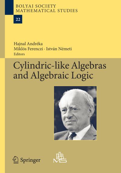 Cover for Istvan Nemeti · Cylindric-like Algebras and Algebraic Logic - Bolyai Society Mathematical Studies (Paperback Book) [2013 edition] (2015)