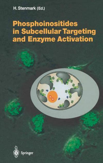 Phosphoinositides in Subcellular Targeting and Enzyme Activation - Current Topics in Microbiology and Immunology - Harald Stenmark - Books - Springer-Verlag Berlin and Heidelberg Gm - 9783642622991 - December 16, 2012