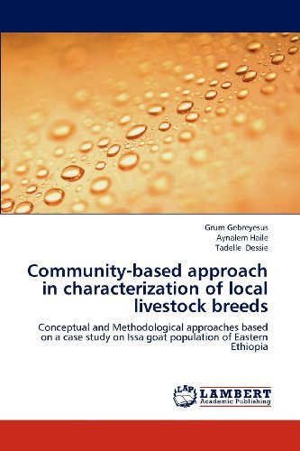 Cover for Tadelle Dessie · Community-based Approach in Characterization of Local Livestock Breeds: Conceptual and Methodological Approaches Based on a Case Study on Issa Goat Population of Eastern Ethiopia (Paperback Bog) (2012)