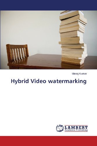 Cover for Manoj Kumar · Hybrid Video Watermarking (Pocketbok) (2013)