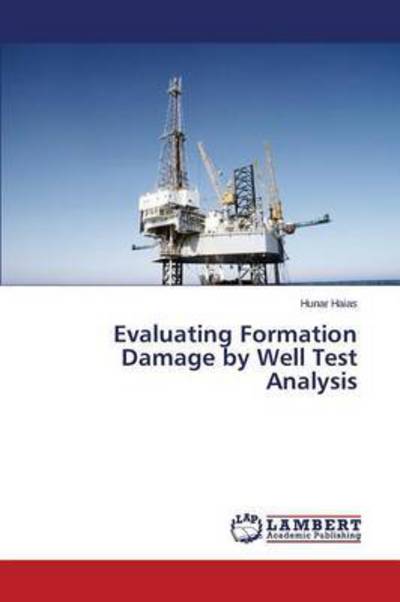 Cover for Haias Hunar · Evaluating Formation Damage by Well Test Analysis (Taschenbuch) (2015)