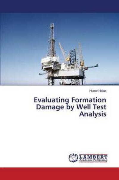 Cover for Haias Hunar · Evaluating Formation Damage by Well Test Analysis (Paperback Book) (2015)