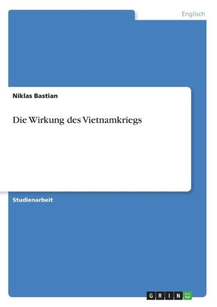 Cover for Bastian · Die Wirkung des Vietnamkriegs (Book) (2016)