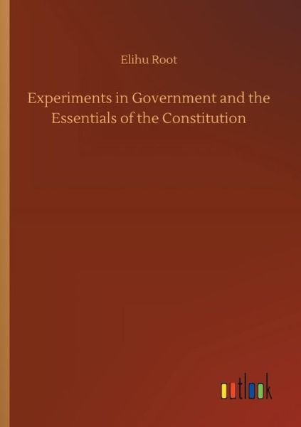 Experiments in Government and the - Root - Bücher -  - 9783732668991 - 15. Mai 2018