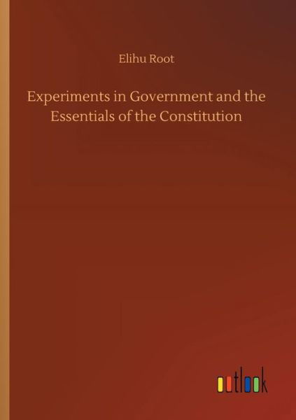 Cover for Root · Experiments in Government and the (Buch) (2018)
