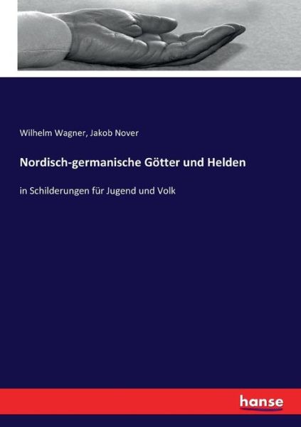 Nordisch-germanische Götter und - Wagner - Bücher -  - 9783743404991 - 4. Februar 2017