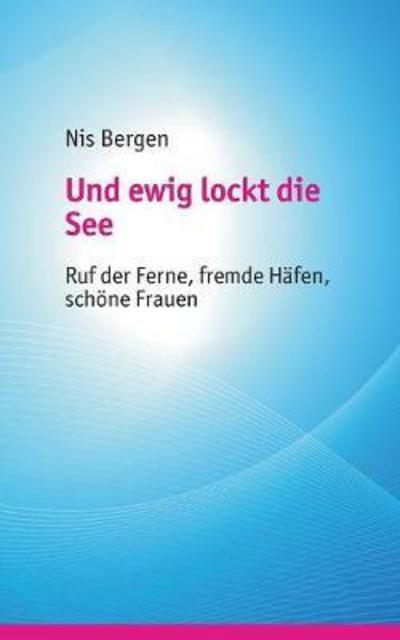 Cover for Bergen · Und ewig lockt die See (Book) (2018)