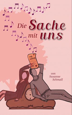 Cover for Susanne Schmall · Die Sache Mit Uns (Paperback Book) (2018)