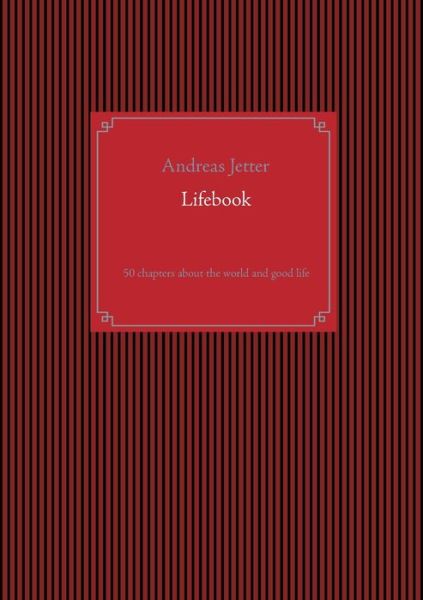 Cover for Andreas Jetter · Lifebook: 50 chapters about the world and good life (Paperback Book) (2020)