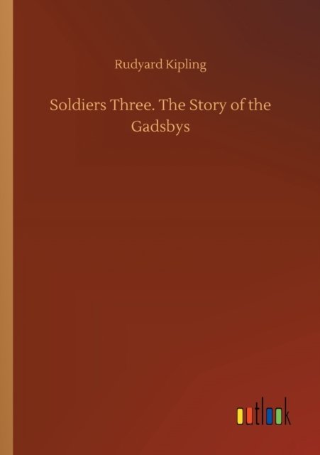 Cover for Rudyard Kipling · Soldiers Three. The Story of the Gadsbys (Taschenbuch) (2020)